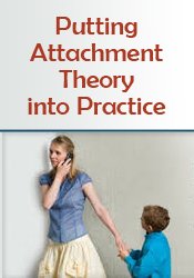 Putting Attachment Theory into Practice | Psychotherapy Networker