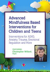 Advanced Mindfulness Based Interventions for Children and Teens: Interventions for ADHD, Anxiety, Trauma, Emotional Regulation and More Not Found