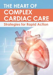 The Heart of Complex Cardiac Care
