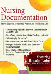 Nursing Documentation: Proven Strategies to Keep Your Patients and Your License Safe