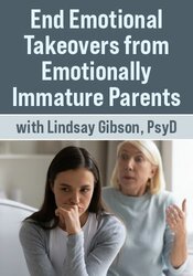 Adult Children of Emotionally Immature Parents: How Your Clients Can Avoid Emotional Takeovers and Break Free from Coercive Control Not Found