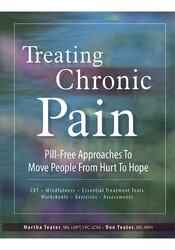 Treating Chronic Pain: Pill-Free Approaches to Move People From Hurt To Hope Not Found