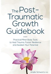 The Post Traumatic Growth Guidebook