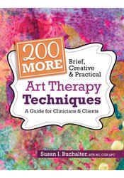 200 More Brief, Creative & Practical Art Therapy Techniques Not Found