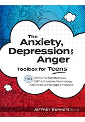 The Anxiety, Depression & Anger Toolbox for Teens