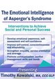 The Emotional Intelligence of Asperger’s Syndrome: Interventions to Achieve Social and Personal Success