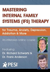 Mastering Internal Family Systems (IFS) Therapy | PESI.com