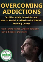Overcoming Addictions: Certified Addictions-Informed Mental Health Professional (CAIMHP) Training Course
