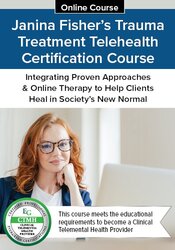 Janina Fisher’s Trauma Treatment Telehealth Certification Course
