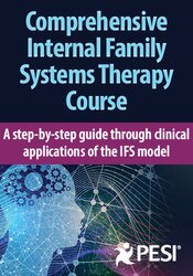 Comprehensive Internal Family Systems Therapy Course
