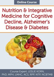 Nutrition & Integrative Medicine for Cognitive Decline, Alzheimer
