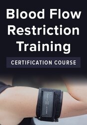 Blood Flow Restriction Training Certification Course