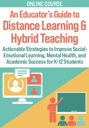 An Educator’s Guide to Distance Learning & Hybrid Teaching
