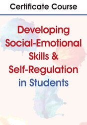 Certificate Course in Developing Social-Emotional Skills & Self-Regulation in Students