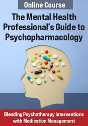 The Mental Health Professional’s Guide to Psychopharmacology