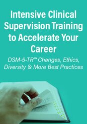 Intensive Clinical Supervision Training to Accelerate Your Career