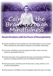 Calming The Brain Through Mindfulness: Rewire Emotions With The Power 