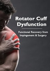 Rotator Cuff Dysfunction: Functional Recovery from Impingement & Surgery