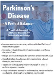 Parkinson's Disease - A Perfect Balance: A Practical Approach to Intensive Exercise for Both Brain and Body