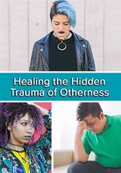 Healing the Hidden Trauma of “Otherness": Clinical Applications of the Hero's Journey Model