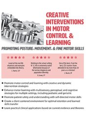 Creative Interventions in Motor Control & Learning: Promoting Posture, Movement, & Fine Motor Skills