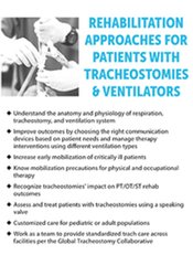 Rehabilitation Approaches for Patients with Tracheostomies & Ventilators