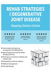 Rehab Strategies for Degenerative Joint Disease: Keeping Seniors Active