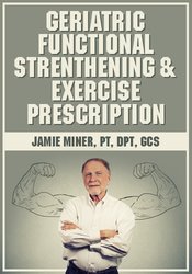 Geriatric Functional Strengthening & Exercise Prescription