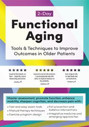 2-Day: Functional Aging: Tools & Techniques to Improve Outcomes in Older  Patients