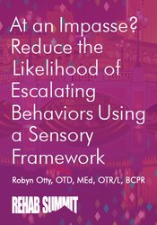 At an Impasse? Reduce the Likelihood of Escalating Behaviors Using A Sensory Framework