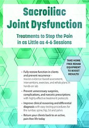 Sacroiliac Joint Dysfunction: Treatments to Stop the Pain in as Little as 4-6 Sessions