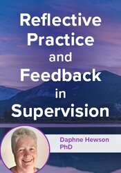 Reflective Practice and Feedback in Supervision