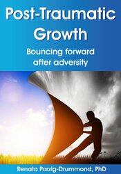 Post-Traumatic Growth: Bouncing forward after adversity 1