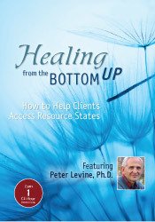 Healing from the Bottom Up: How to Help Clients Access Resource States with Peter Levine