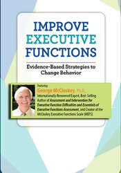 Improve Executive Functions: Evidence-Based Strategies to Change Behavior 1