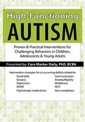 High-Functioning Autism: Proven & Practical Interventions for Challenging Behaviors in Children, Adolescents & Young Adults