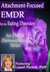 Attachment-Focused EMDR for an Eating Disorder