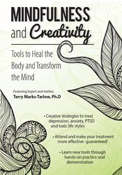 Mindfulness and Creativity: Tools to Heal the Body and Transform the Mind