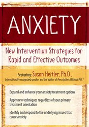 Anxiety: New Intervention Strategies for Rapid and Effective Outcomes