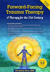 Forward-Facing Trauma Therapy: A Therapy for the 21st Century