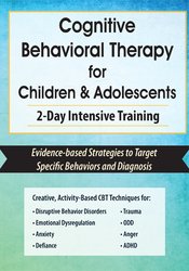 Cognitive Behavioral Therapy for Children & Adolescents: 2-Day Intensive Training