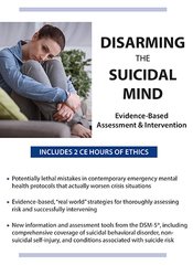 Disarming the Suicidal Mind: Evidence-Based Assessment and Intervention