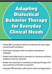 Adapting Dialectical Behavior Therapy for Everyday Clinical Needs