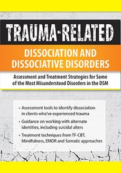 Trauma-Related Dissociation and Dissociative Disorders | PESI US