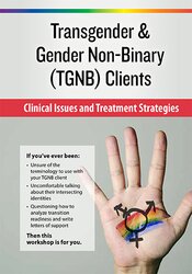Transgender & Gender Non-Binary (TGNB) Clients: Clinical Issues and Treatment Strategies 1