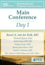 Bessel A. van der Kolk's 29th Annual Trauma Conference: Main Conference Day 1