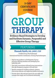 2-DayCertificateCourse-GroupTherapy:Evidence-BasedStrategiestoDevelopandFacilitateDynamic,PurposefulandEffectiveGroupTherapy