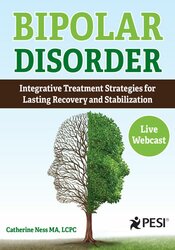 Bipolar Disorder: Integrative Treatment Strategies for Lasting Recovery and Stabilization