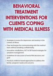 Behavioral Treatment Interventions for Clients Coping with Medical Illness