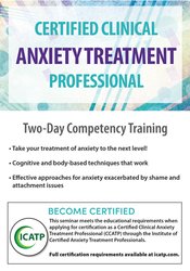 Certified Clinical Anxiety Treatment Professional: Two Day Competency Training